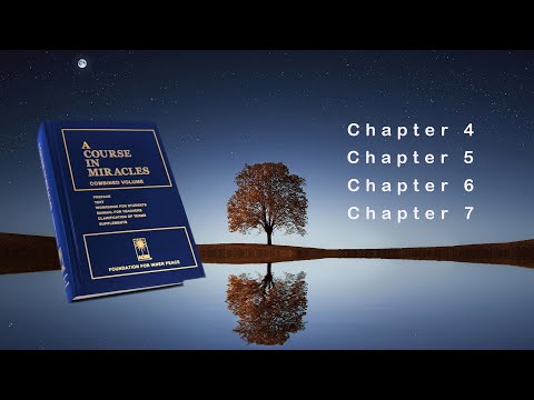 A Course in Miracles Audiobook - Chapter 4 through Chapter 7