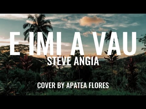 E imi a vau - Steve Angia - Cover by Apatea Flores ( Lyrics )