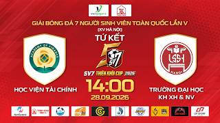 🔴TRỰC TIẾP: HỌC VIỆN TÀI CHÍNH - ĐH KHOA HỌC XH & NV - ĐHQG HN | SV7 THIÊN KHÔI 