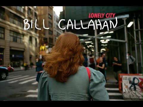 Lonely City - Bill Callahan