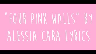 &quot;Four Pink Walls&quot; by Alessia Cara Lyrics