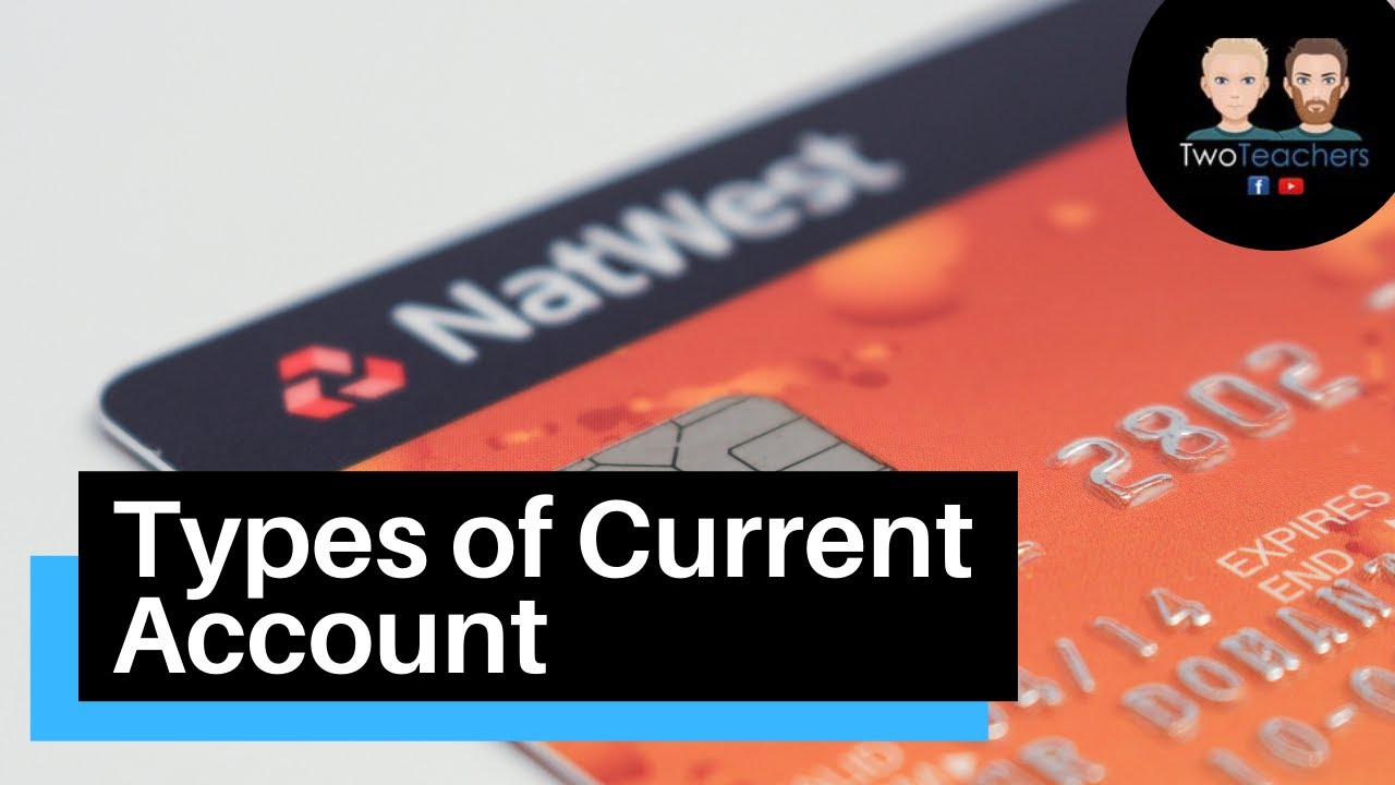 Current Accounts | Do You Know the Different Account Types?