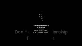 don't make relationship for time pass || quotes WhatsApp status video ||2021