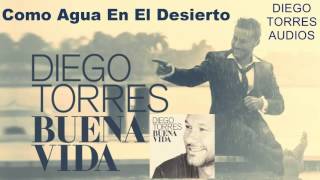 Diego Torres - Como Agua En El Desierto (Audio) // CD Buena Vida | Diego Torres Audios