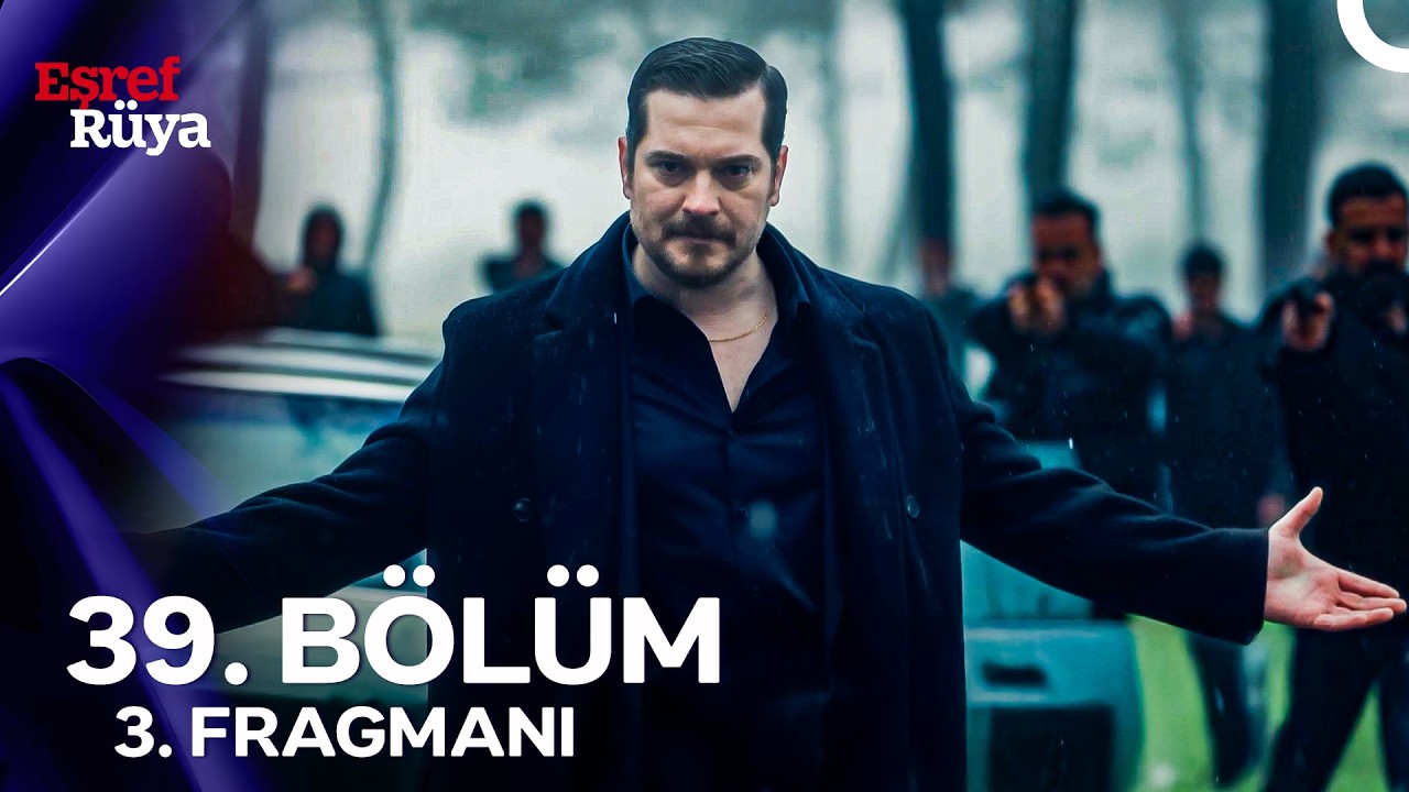 Eşref Rüya 39. Bölüm 3. Fragmanı İzle