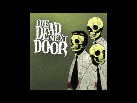 THE DEAD NEXT DOOR - Agnes, Dead Things Can't Cry
