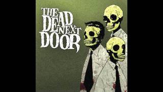 THE DEAD NEXT DOOR - Agnes, Dead Things Can't Cry