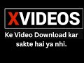 Xvideos Ke Video Download Kar Sakte Hai Ya Nhi Xvideos Xhmaster