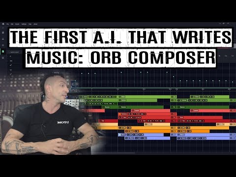 The First A.I. That Writes Music: ORB Composer - Artificial Intelligence for Music Composition