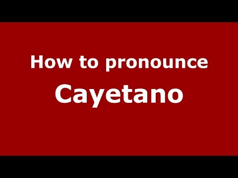 How to pronounce Cayetano