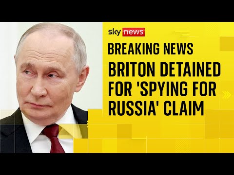 British man detained in Ukraine over Russia spy claim