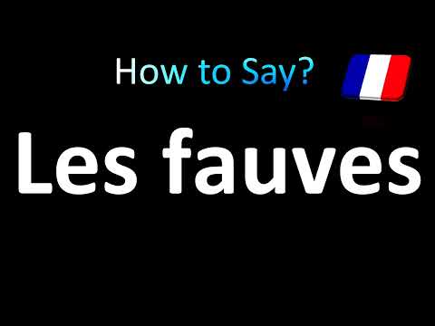 How to Pronounce Les Fauves (French)