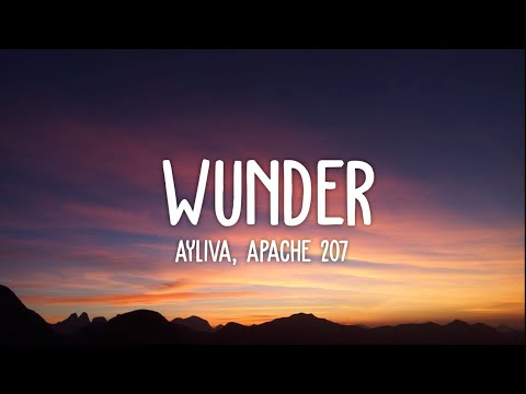 Ayliva, Apache 207 - Wunder (Lyrics)