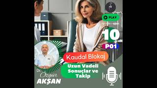 10 | Uzun Vadeli Sonuçlar ve Takip | Kaudal Blokaj