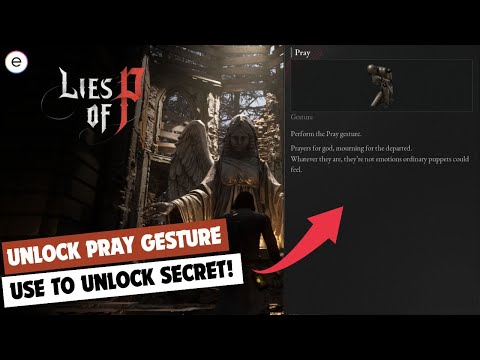 Lies of P: Pray Gesture | How To Unlock & Where To Use
