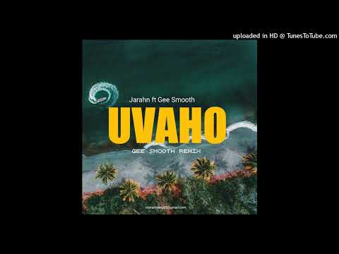 Uwaho (Gee Smooth Remix2023)-Jarahn X Gee Smooth