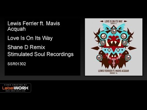 Lewis Ferrier ft. Mavis Acquah - Love Is On Its Way (Shane D Remix)