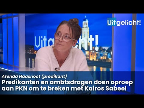 Uitgelicht! 4 december 2024 - Arenda Haasnoot over oproep aan PKN banden te breken met Kairos Sabeel