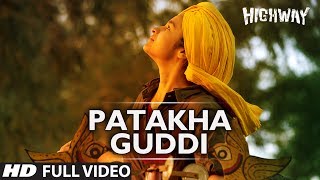 Patakha Guddi Highway Full Video Song (Official)  