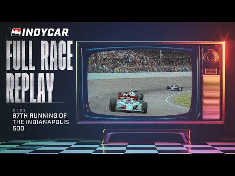 2003 Indianapolis 500 from Indianapolis Motor Speedway | INDYCAR Classic Full Race Replay