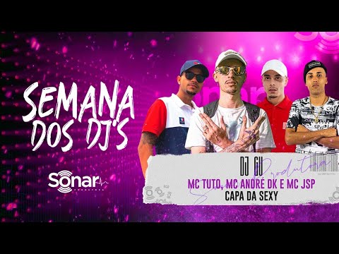 Mc Tuto Mc Andre DK Mc Jsp - Capa da Sexy (Semana DJ GU)