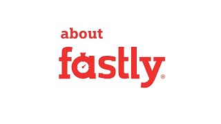 What is Fastly?