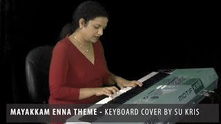 Mayakkam Enna Theme - Keyboard Cover by Su Kris
