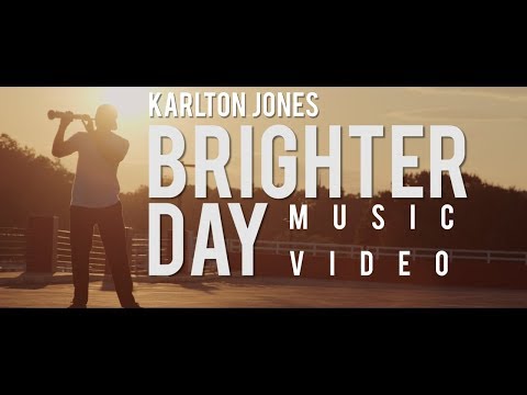 Karlton Jones - Brighter Day (Music Video)