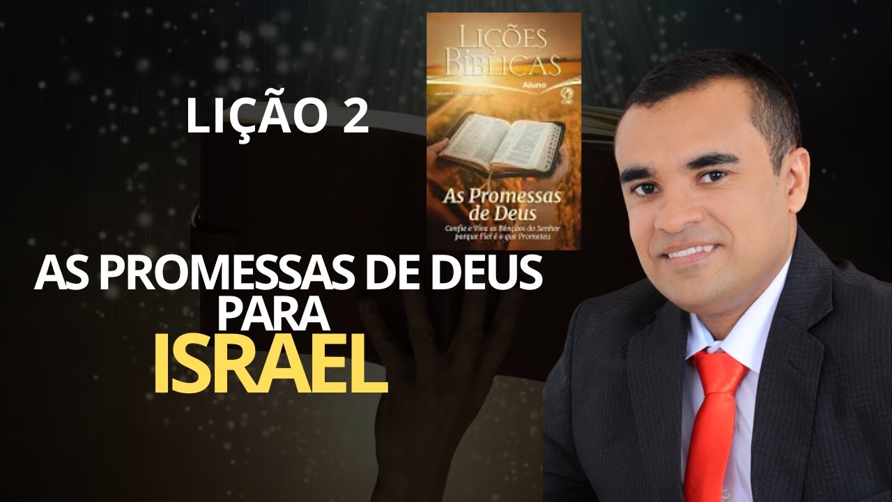 EBD - LIÇÃO 2: AS PROMESSAS DE DEUS PARA ISRAEL - CPAD - ADULTOS - 4º TRIMESTRE DE 2024.