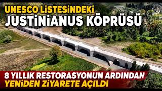  UNESCO Listesindeki Justinianus Köprüsü, 8 Yıllık Restorasyonun Ardından Yeniden Ziyarete Açıldı UNESCO Listesindeki Justinianus Köprüsü, 8 Yıllık Restorasyonun Ardından Yeniden Ziyarete Açıldı