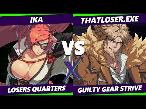 F@X 470 Losers Quarters - ika (Baiken) Vs. ThatLoser.ExE (Leo) Guilty Gear Strive