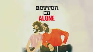 Ayo &amp; Teo - Better Off Alone (Audio w/Lyrics)