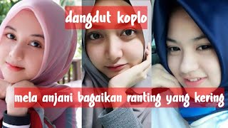 Download lagu BAGAIKAN RANTING YANG KERING||MELA ANJANI||DANGDUT KOPLO mp3