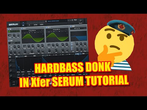 HARDBASS DONK SERUM TUTORIAL