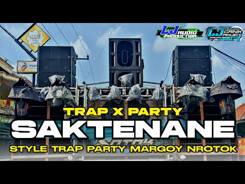 DJ SAKTENANE TERBARU 2K24 • STYLE SLOW TRAP PARTY MARGOY NROTOK || LJ AUDIO PRODUCTION 