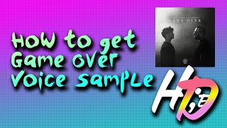 How to get "Game Over" Voice Sample
