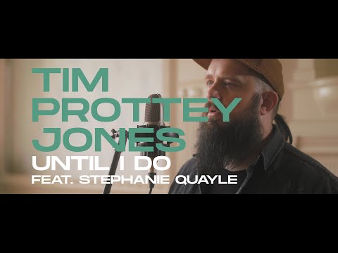 Tim Prottey-Jones (feat. Stephanie Quayle) - Until I Do (Official Video)