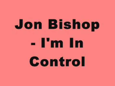 Jon Bishop - I'm In Control