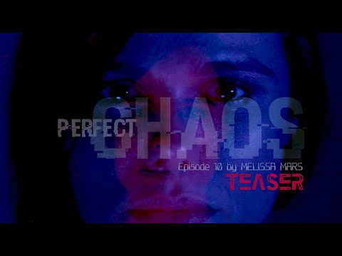 [Teaser] Perfect Chaos - S01 Ep10 by Melissa Mars