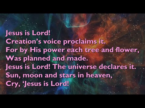 Jesus Is Lord Creation Voive Proclaims It - Misc Praise Songs