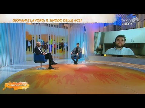 In cammino, 8 febbraio 2022 - Giovani e lavoro: il Sinodo delle Acli