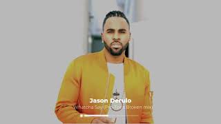 Jason Derulo - Whatchu Say (Pro-Tee&#39;s Broken mix)