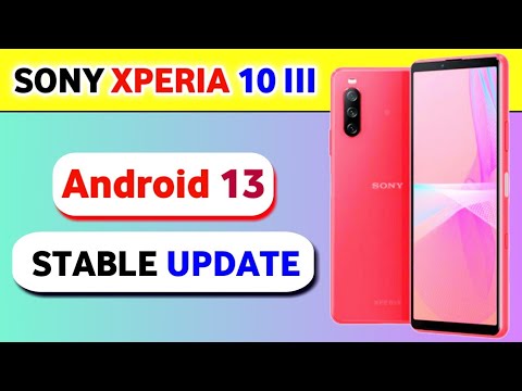 SONY Xperia 10 III gets Android 13 Stable Update