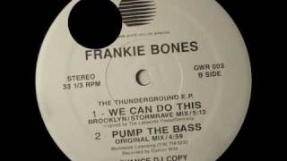 Frankie Bones - Pump The Bass (Original Mix) (The Thunderground ep - Groove World - 1993)