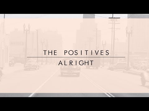 The Positives - Alright (Lyric Video)