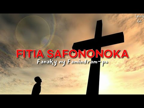 FITIA SAFONONOKA - FANAFA Fanaky ny Famindram-po (Lyrics)