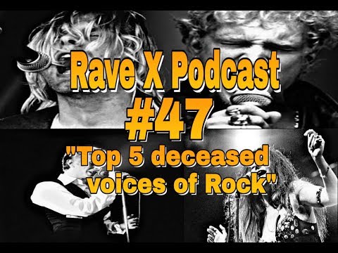 Rave X Podcast #47 "Deceased Voices of Rock"