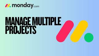 How to Manage Multiple Projects in Monday.com | Step-By-Step Guide 2026