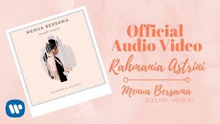 Rahmania Astrini - Menua Bersama (Acoustic Version) (Official Audio Video)