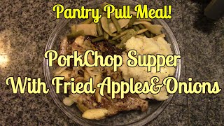 Pork Chop Supper With Fried Apples & Onions!